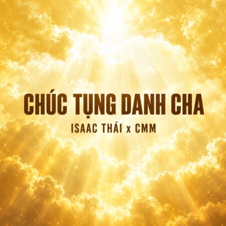 Ảnh bìa Chúc Tụng Danh Cha – Isaac Thái x CMM